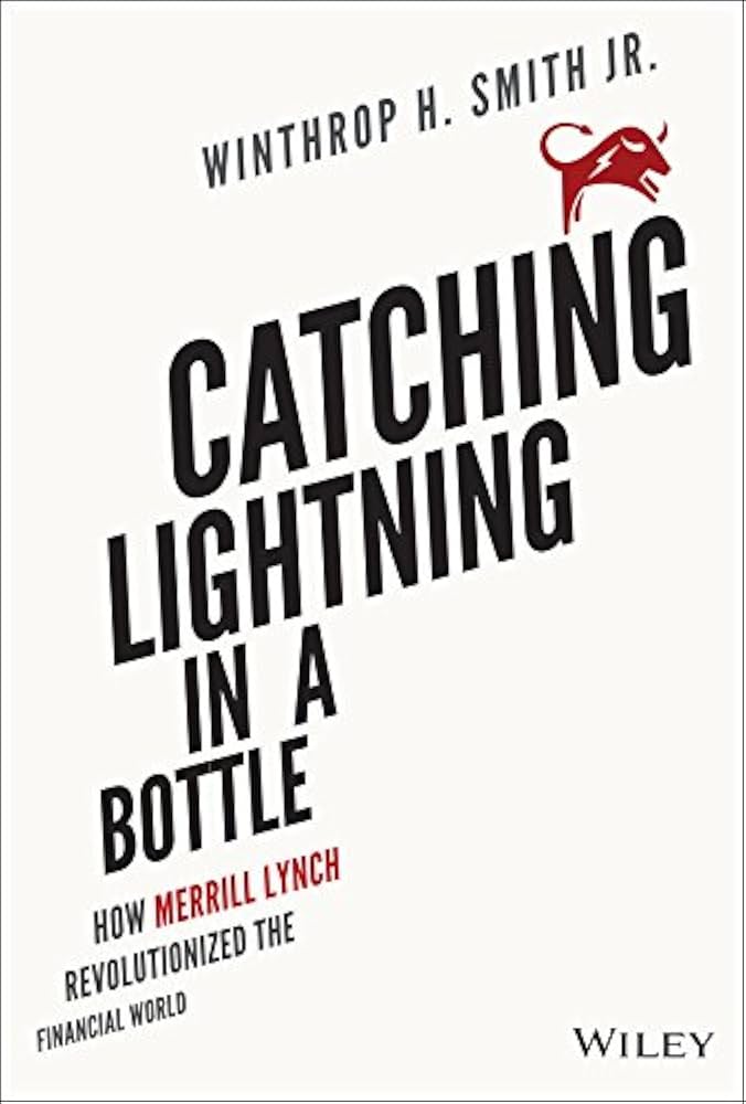 Catching Lightning in a Bottle: How Merrill Lynch Revolutionized the Financial World [洋書] Amazon.com: Catching Lightning in a Bottle: How Merrill